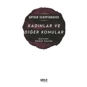 Kadınlar ve Diğer Konular - Arthur Schopenhauer