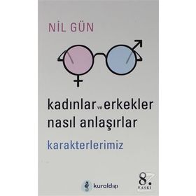 KADINLAR VE ERKEKLER NASIL ANLAŞIRLAR? - NIL GÜN
