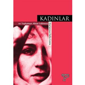Kadınlar ve Toplumun Altüst Edilmesi - Mariarosa Dalla Costa