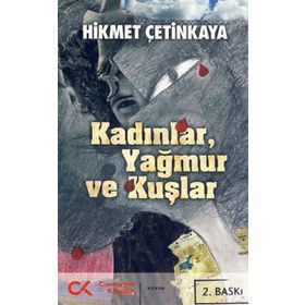 KADINLAR, YAĞMUR VE KUŞLAR - HIKMET ÇETİNKAYA