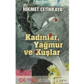 KADINLAR, YAĞMUR VE KUŞLAR - HIKMET ÇETİNKAYA