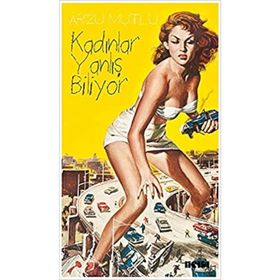 KADINLAR YANLIŞ BILIYOR - ARZU MUTLU