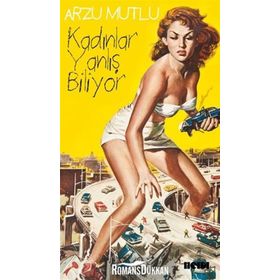 KADINLAR YANLIŞ BILIYOR - ARZU MUTLU