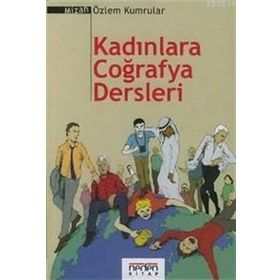 Kadınlara Coğrafya Dersleri - Özlem Kumrular