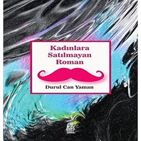 Kadınlara Satılmayan Roman - Durul Can Yaman - Luna Yayınları