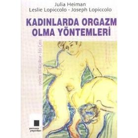 KADINLARDA ORGAZM OLMA YÖNTEMLERİ - JULIA HEIMAN
