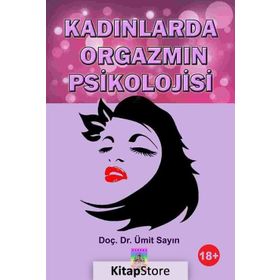 Kadınlarda Orgazmın Psikolojisi - H. Ümit Sayın