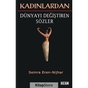 Kadınlardan Dünyayı Değiştiren Sözler - Semra Eren Nijhar