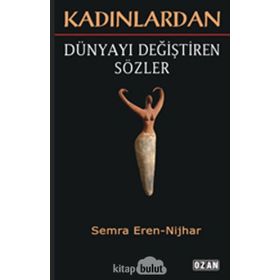 Kadınlardan Dünyayı Değiştiren Sözler - Semra Eren Nijhar