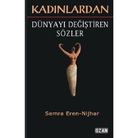 Kadınlardan Dünyayı Değiştiren Sözler - Semra Eren Nijhar