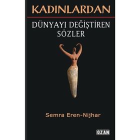 Kadınlardan Dünyayı Değiştiren Sözler - Semra Eren Nijhar