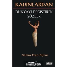 Kadınlardan Dünyayı Değiştiren Sözler - Semra Eren Nijhar