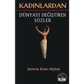 Kadınlardan Dünyayı Değiştiren Sözler - Semra Eren Nijhar