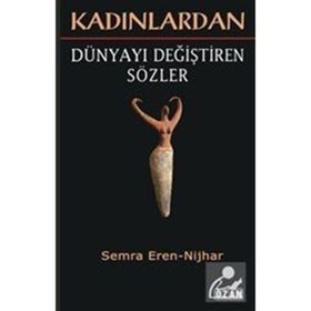 Kadınlardan Dünyayı Değiştiren Sözler - Semra Eren Nijhar