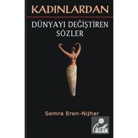 Kadınlardan Dünyayı Değiştiren Sözler - Semra Eren Nijhar