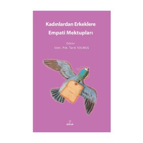 Kadınlardan Erkeklere Empati Mektupları - Tarık Solmuş