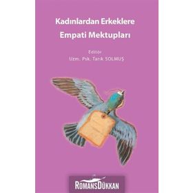Kadınlardan Erkeklere Empati Mektupları - Tarık Solmuş
