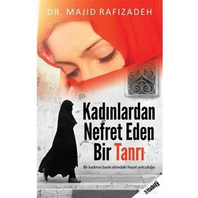 Kadınlardan Nefret Eden Bir Tanrı - Majid Rafizadeh