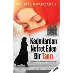 Kadınlardan Nefret Eden Bir Tanrı - Majid Rafizadeh