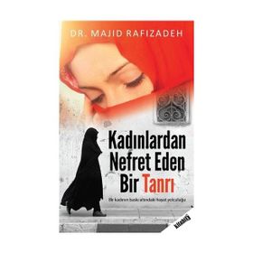 Kadınlardan Nefret Eden Bir Tanrı - Majid Rafizadeh