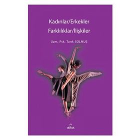 Kadınlar/Erkekler - Farklılıklar/İlişkiler -Tarık Solmuş