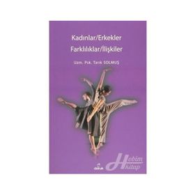 Kadınlar/Erkekler - Farklılıklar/İlişkiler -Tarık Solmuş