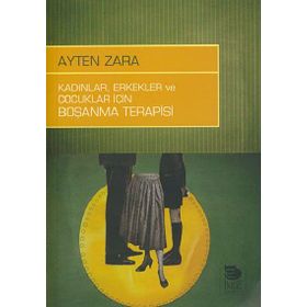 KADINLAR,ERKEKLER VE ÇOCUKLAR İÇIN BOŞANMA TERAPISI - AYTEN ZARA