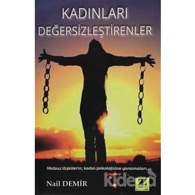 Kadınları Değersizleştirenler - Nail Demir