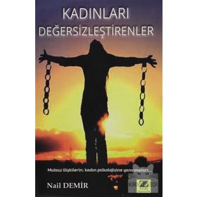 Kadınları Değersizleştirenler - Nail Demir