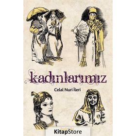 Kadınlarımız - Celal Nuri İleri