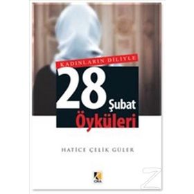 Kadınların Diliyle 28 Şubat Öyküleri - Hatice Çelik Güler
