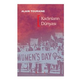 Kadınların Dünyası - Alain Touraine