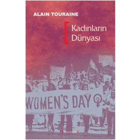 Kadınların Dünyası - Alain Touraine