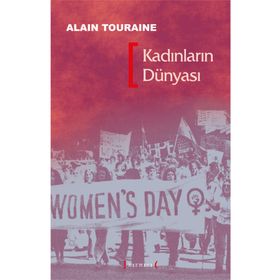 Kadınların Dünyası - Alain Touraine