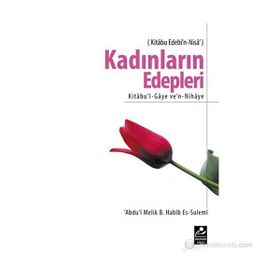 KADINLARIN EDEPLERI - ABDUL-MELIK ;B. HABIB ES-SULEMI