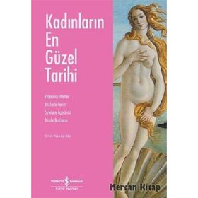 KADINLARIN EN GÜZEL TARIHI - FRANÇOISE HERITIER;MICHELLE PERROT;SYLVIANE AGACINSKI;NICOLE BACHARAN