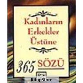 KADINLARIN ERKEKLER ÜSTÜNE 365 SÖZÜ - CATHERINE M. EDMONSON