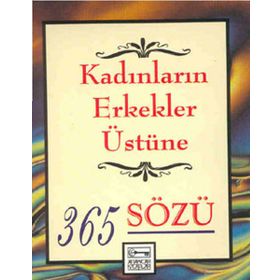 KADINLARIN ERKEKLER ÜSTÜNE 365 SÖZÜ - CATHERINE M. EDMONSON