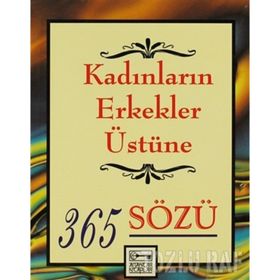 KADINLARIN ERKEKLER ÜSTÜNE 365 SÖZÜ - CATHERINE M. EDMONSON