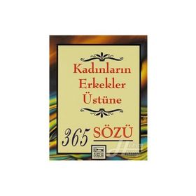 KADINLARIN ERKEKLER ÜSTÜNE 365 SÖZÜ - CATHERINE M. EDMONSON