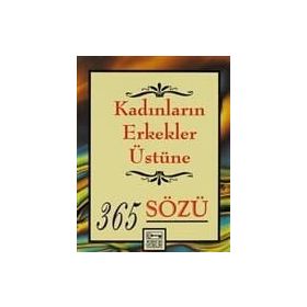 KADINLARIN ERKEKLER ÜSTÜNE 365 SÖZÜ - CATHERINE M. EDMONSON