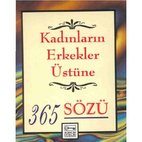 KADINLARIN ERKEKLER ÜSTÜNE 365 SÖZÜ - CATHERINE M. EDMONSON