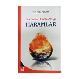 KADINLARIN HAFIFE ALDIĞI HARAMLAR - ADIL FETHI ABDULLAH