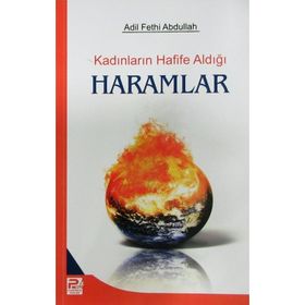 KADINLARIN HAFIFE ALDIĞI HARAMLAR - ADIL FETHI ABDULLAH