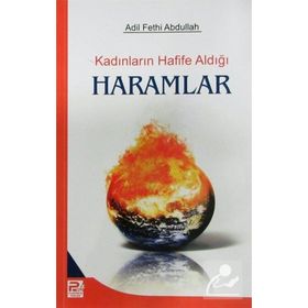 KADINLARIN HAFIFE ALDIĞI HARAMLAR - ADIL FETHI ABDULLAH