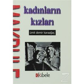 KADINLARIN KIZLARI - ÜMİT DEMIR KARAAĞAÇ