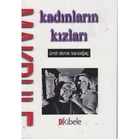 KADINLARIN KIZLARI - ÜMİT DEMIR KARAAĞAÇ