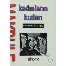 KADINLARIN KIZLARI - ÜMİT DEMIR KARAAĞAÇ