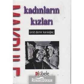 KADINLARIN KIZLARI - ÜMİT DEMIR KARAAĞAÇ