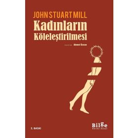 Kadınların Köleleştirilmesi - John Stuart Mill